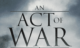 An Act of War